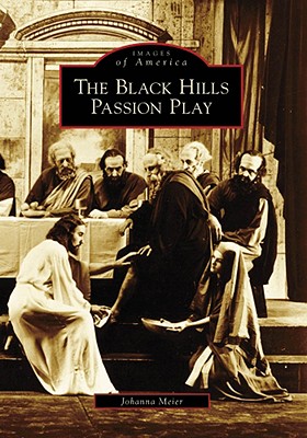 Black Hills Passion Play [Images of America]