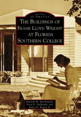 Image for The Buildings of Frank Lloyd Wright at Florida Southern College (FL) (Images of America)
