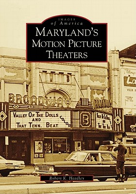 Image for Maryland's Motion Picture Theaters (Images of America: Maryland) Maryland's Motion Picture Theaters (Images of America: Maryland)
