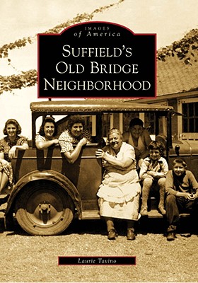 Suffield's Old Bridge Neighborhood (Images of America)