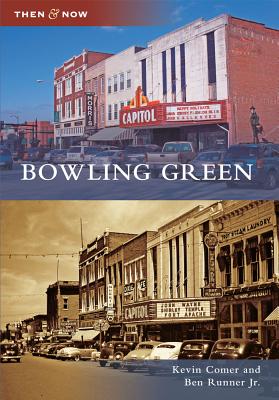 Bowling Green (Then and Now)