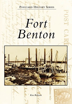 Fort Benton: Postard History Series
