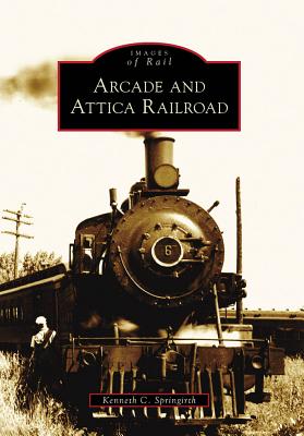 Arcade and Attica Railroad [Images of Rail]
