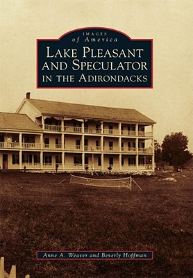 Lake Pleasant and Speculator in the Adirondacks (Images of America)
