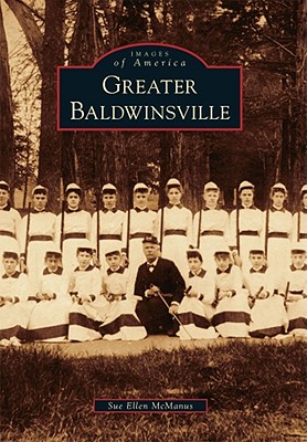 Image for Greater Baldwinsville (Images of America) Greater Baldwinsville (Images of America)