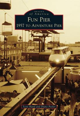 Image for Fun Pier: 1957 to Adventure Pier (Images of America)