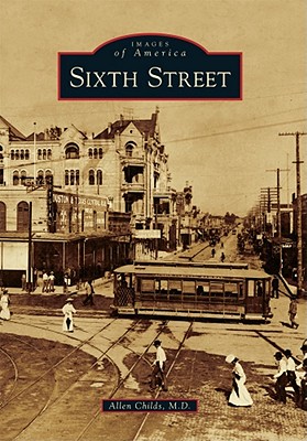 Image for Sixth Street (Images of America) Sixth Street (Images of America)