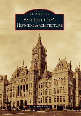 Image for Salt Lake City's Historic Architecture (Images of America)