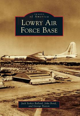 Image for Lowry Air Force Bace (Images of America)