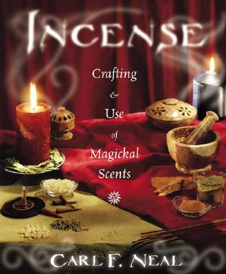 Image for Incense: Crafting and Use of Magickal Scents Incense: Crafting and Use of Magickal Scents