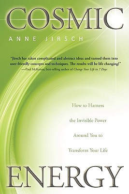 Image for Cosmic Energy: How to Harness the Invisible Power Around You to Transform Your Life