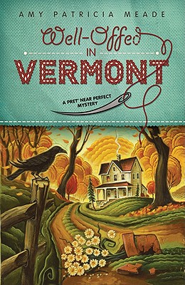 Well-Offed in Vermont (A Pret' Near Perfect Mystery)