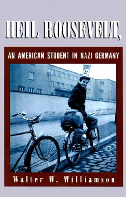 Heil Roosevelt, an American Student in Nazi Germany