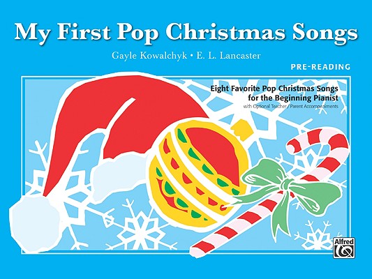 My First Pop Christmas Songs: Eight Favorite Pop Christmas Songs for the Beginning Pianist
