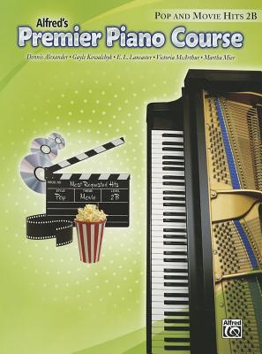 Premier Piano Course Pop and Movie Hits, Bk 2B (Premier Piano Course, Bk 2B)