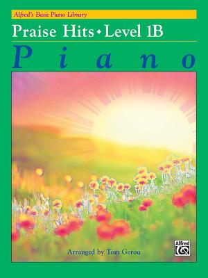 Alfred's Basic Piano Library Praise Hits, Bk 1B Image for Alfred's Basic Piano Library Praise Hits, Bk 1B