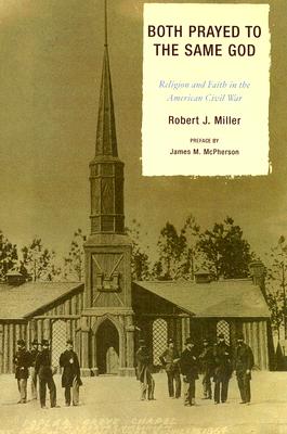 Both Prayed to the Same God: Religion and Faith in the American Civil War