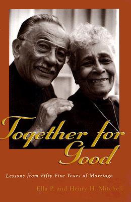 Together For Good: Lessons from Fifty-Five Years of Marriage