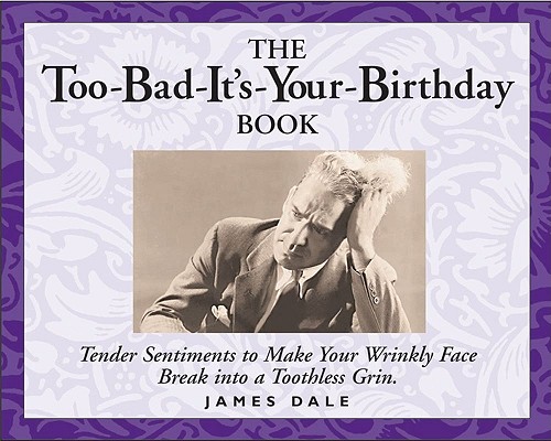 Too-Bad-It's-Your-Birthday Book