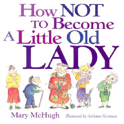 How Not to Become a Little Old Lady