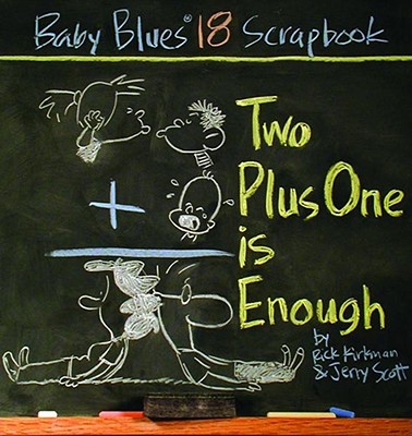 Two Plus One Is Enough: Baby Blues Scrapbook #18 (Volume 20)