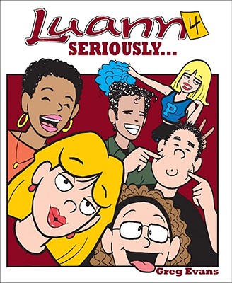 Seriously.: Luann #4 (Volume 4)