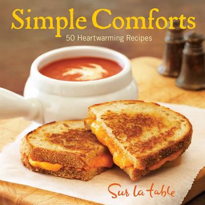 Image for Simple Comforts: 50 Heartwarming Recipes Simple Comforts: 50 Heartwarming Recipes
