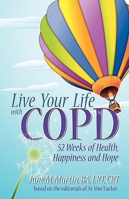 Live Your Life With COPD- 52 Weeks of Health, Happiness and Hope Image for Live Your Life With COPD- 52 Weeks of Health, Happiness and Hope