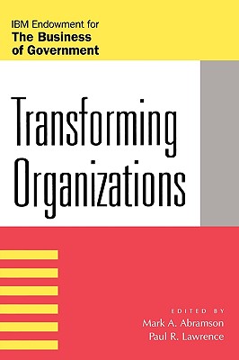 Image for Transforming Organizations (IBM Center for the Business of Government)