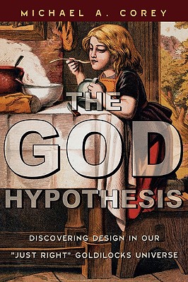 The God Hypothesis: Discovering Divine Design in Our Goldilocks Universe