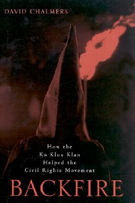 Backfire: How the Ku Klux Klan Helped the Civil Rights Movement