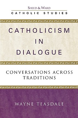 Catholicism in Dialogue: Conversations Across Traditions
