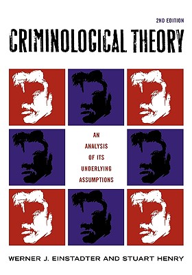 Criminological Theory: An Analysis of its Underlying Assumptions