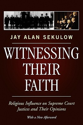 Witnessing Their Faith: Religious Influence On Supreme Court Justices And Their Opinions