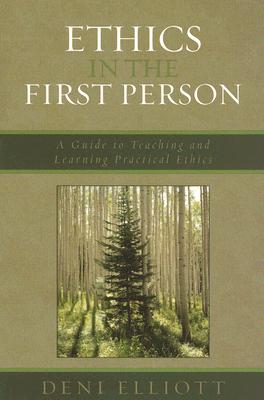 Ethics in the First Person: A Guide to Teaching and Learning Practical Ethics