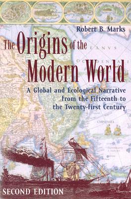 Image for The Origins of the Modern World: A Global and Ecological Narrative from the Fifteenth to the Twenty-first Century, 2nd Edition (World Social Change)
