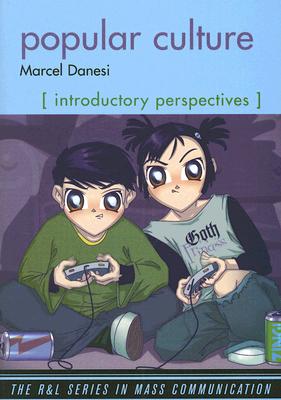 Popular Culture: Introductory Perspectives (The R&L Series in Mass Communication)