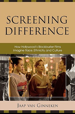 Screening Difference: How Hollywood's Blockbuster Films Imagine Race, Ethnicity, and Culture
