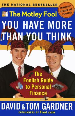 Image for The Motley Fool: You Have More Than You Think - The Foolish Guide to Personal Finance