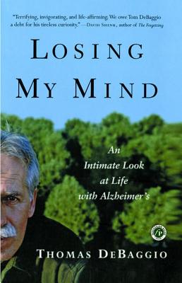 Losing My Mind An Intimate Look At Life with Alzheimer's