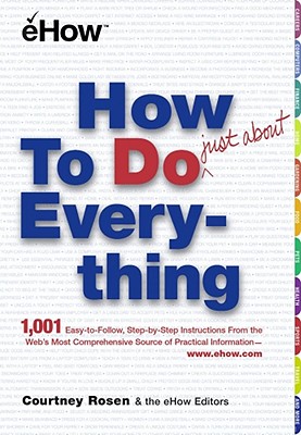 How To Do Just About Everything