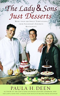 Image for The Lady & Sons Just Desserts : More than 120 Sweet Temptations from Savannah's Favorite Restaurant