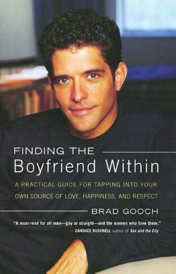 Image for Finding the Boyfriend Within: A Practical Guide for Tapping into Your Own Scource of Love, Happiness, and Respect