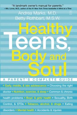 Healthy Teens, Body and Soul: A Parent's Complete Guide