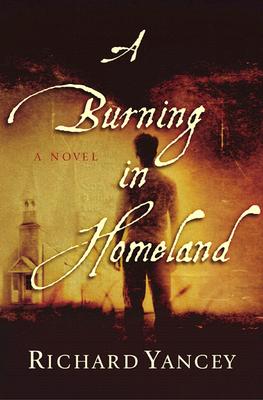 Image for A Burning in Homeland: A Novel