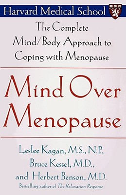 Mind Over Menopause: The Complete Mind/Body Approach to Coping with Menopause