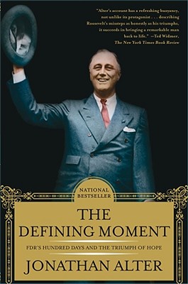 Image for The Defining Moment: FDR's Hundred Days and the Triumph of Hope