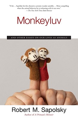 Monkeyluv And Other Essays on Our Lives As Animals