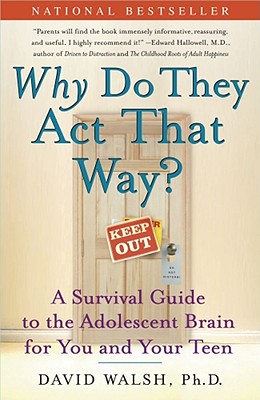 Image for WHY Do They Act That Way?: A Survival Guide to the Adolescent Brain for You and Your Teen