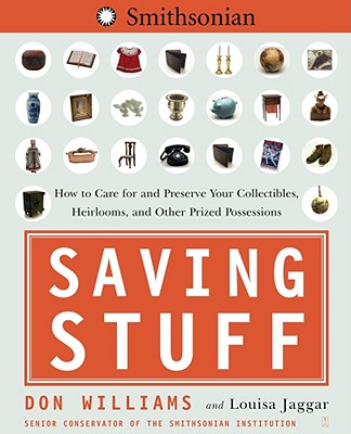 Saving Stuff: How To Care For And Preserve Your Co